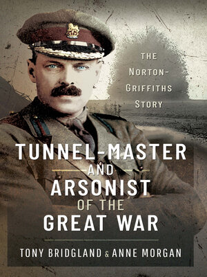 cover image of Tunnel-master & Arsonist of the Great War
